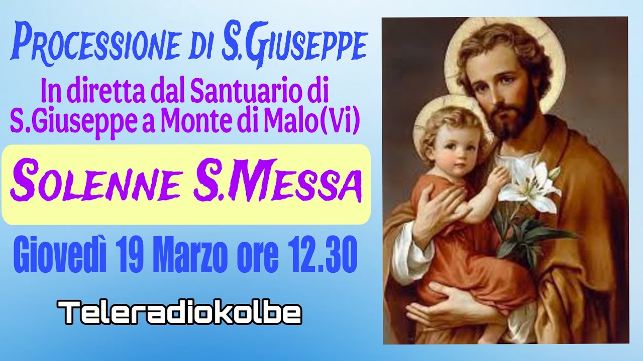 Solenne S.Messa per S. Giuseppe dal Santuario di Monte di Malo ore 12.30 [19/03/2026]