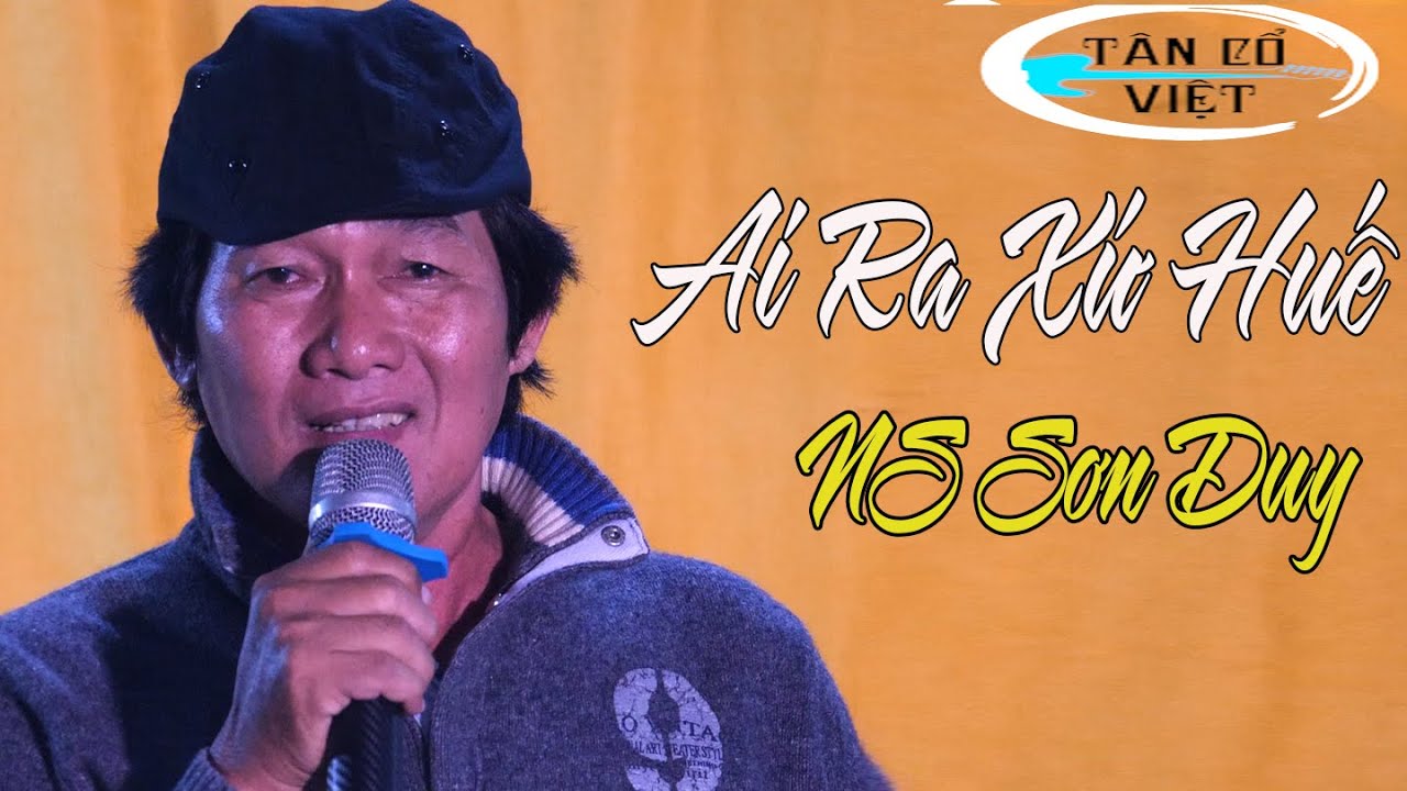 Vọng cổ Ai ra Xứ Huế - TG Viễn Châu | NS Sơn Duy | Tân Cổ Việt