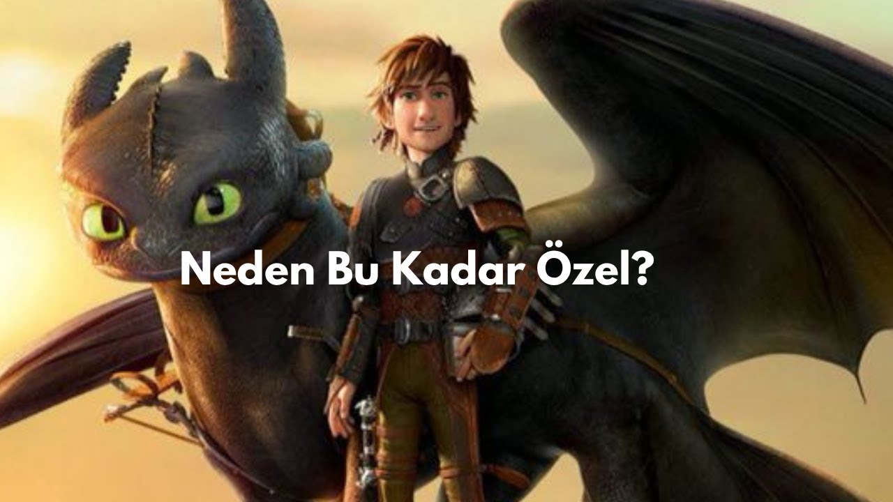 Hıçkıdık ve Dişsiz Neden Bu Kadar Özel? (ejdehanı nasıl eğitirsin)