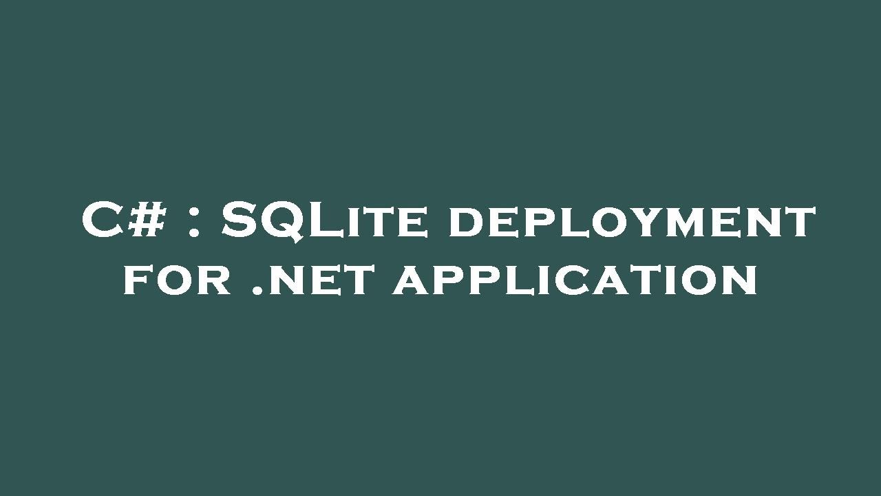 C# : SQLite deployment for .net application