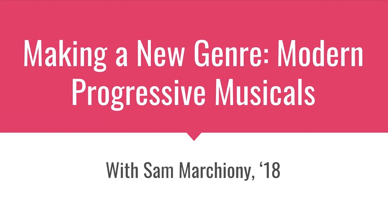 [Workshop] Making a New Genre: Modern Progressive Musicals by Sam Marchiony