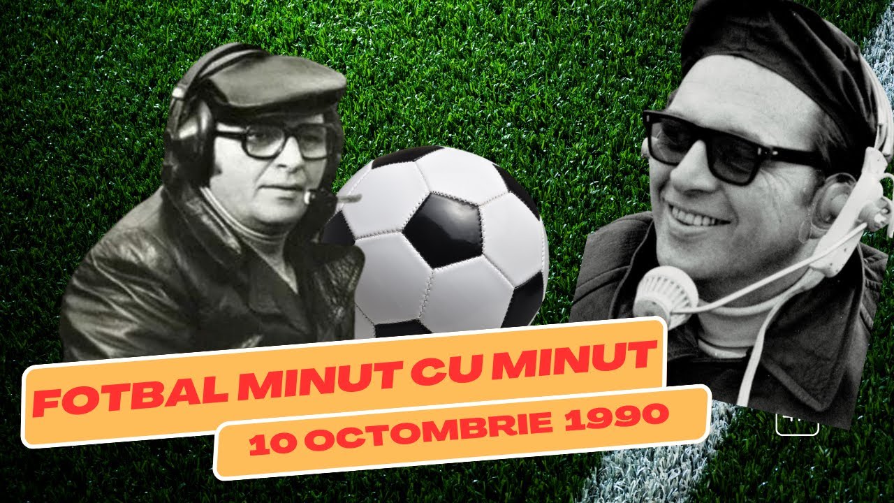 FOTBAL , MINUT CU MINUT | 10 OCTOMBRIE 1990 | ETAPA 9