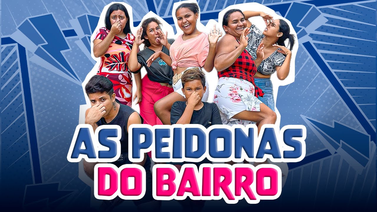 As peidonas do bairro atacam novamente