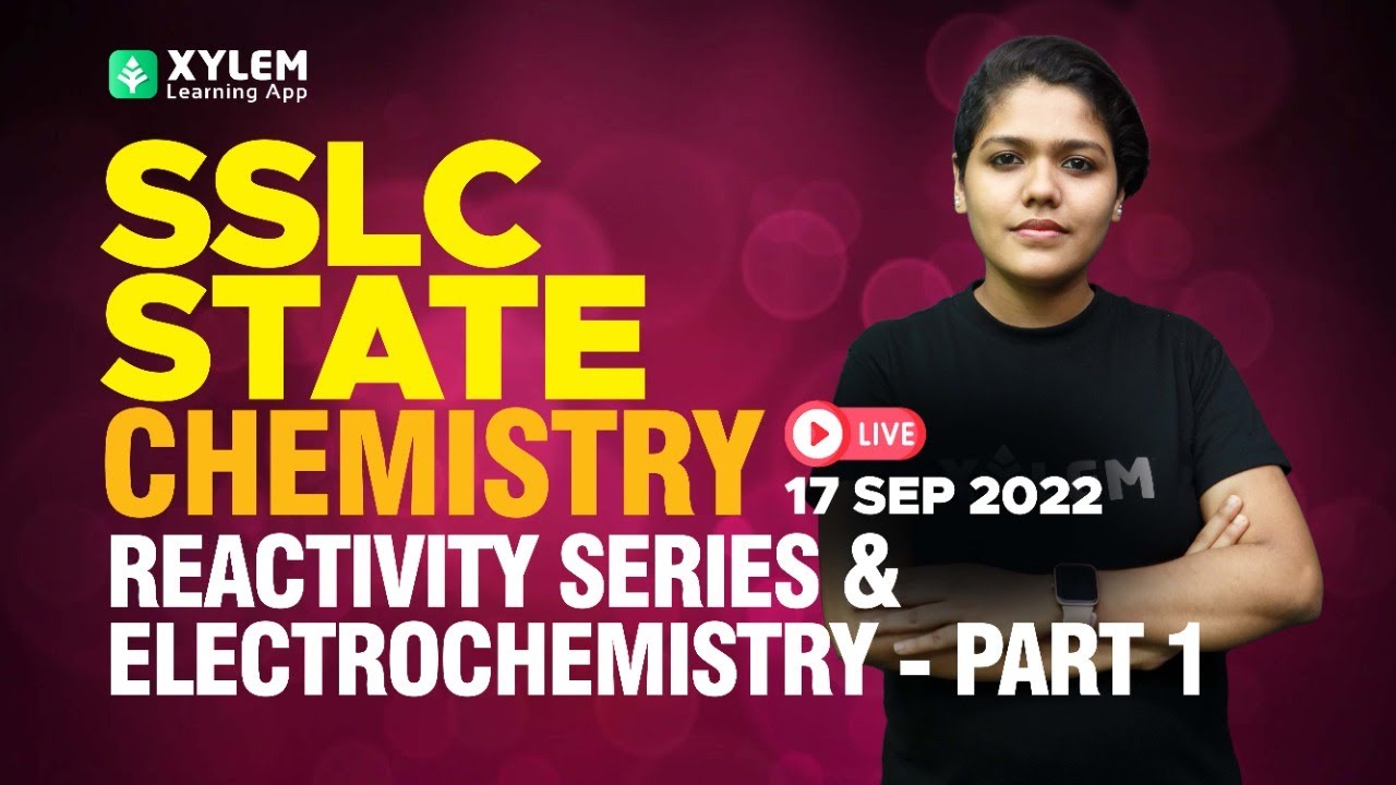 SSLC - CHEMISTRY - REACTIVITY SERIES AND ELECTROCHEMISTRY | XYLEM SSLC