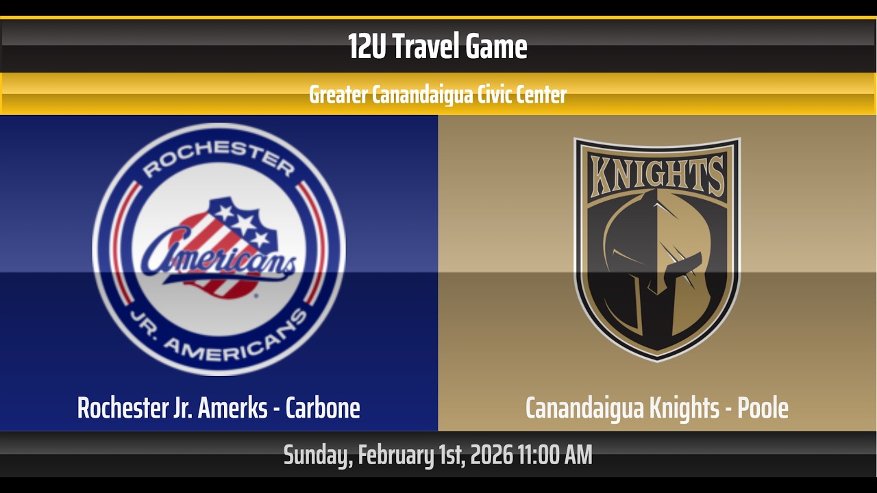 Rochester Jr. Amerks - Carbone vs. Canandaigua Knights - Poole | 12U Travel