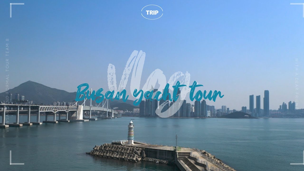 Busan Winter Yacht Tour | Viewsan 22nd Formal Tour | Team 8