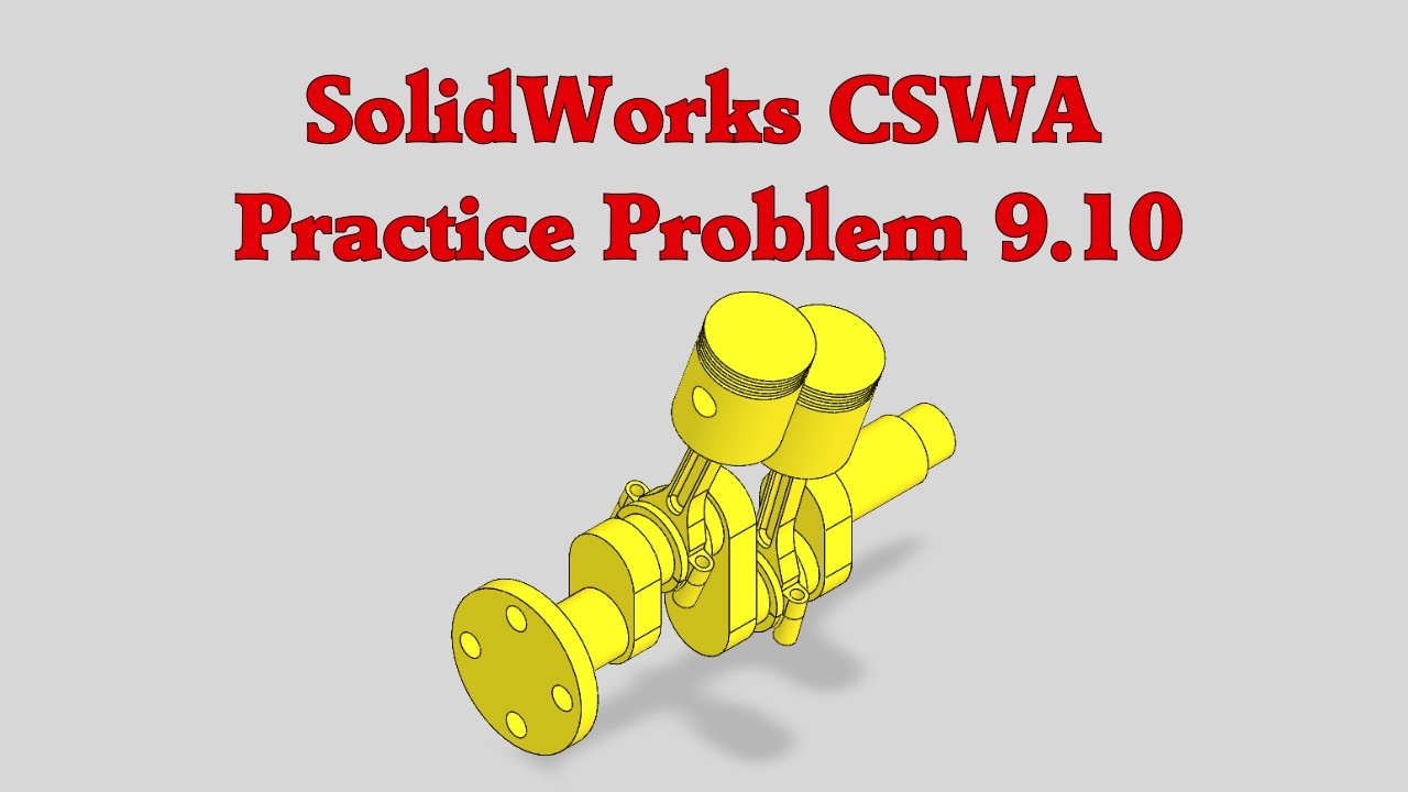 SolidWorks CSWA Practice Problem 9.10
