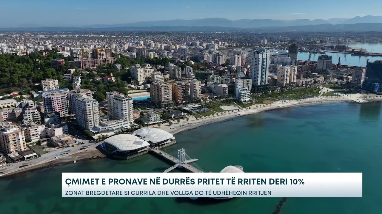 Çmimet e pronave në Durrës pritet të rriten deri 10%