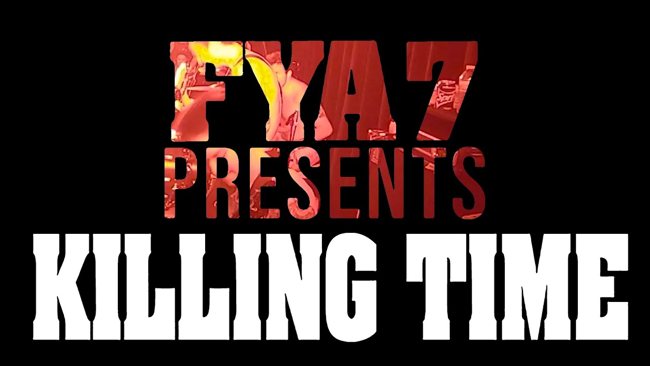 Killing Time (Full Set) at FYA Fest 7