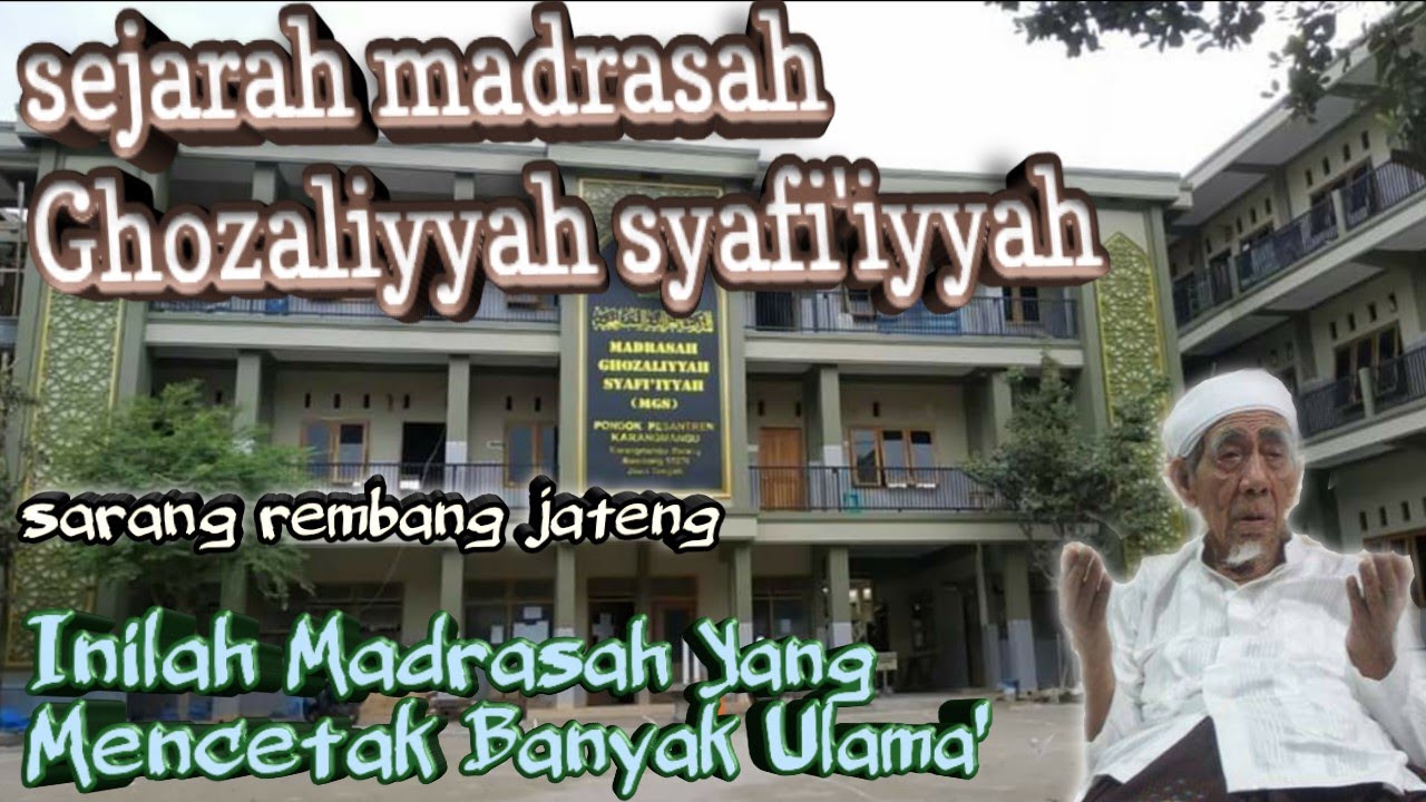 Sejarah MGS (Madrasah Ghozaliyyah Syafi'iyyah) sarang rembang jateng