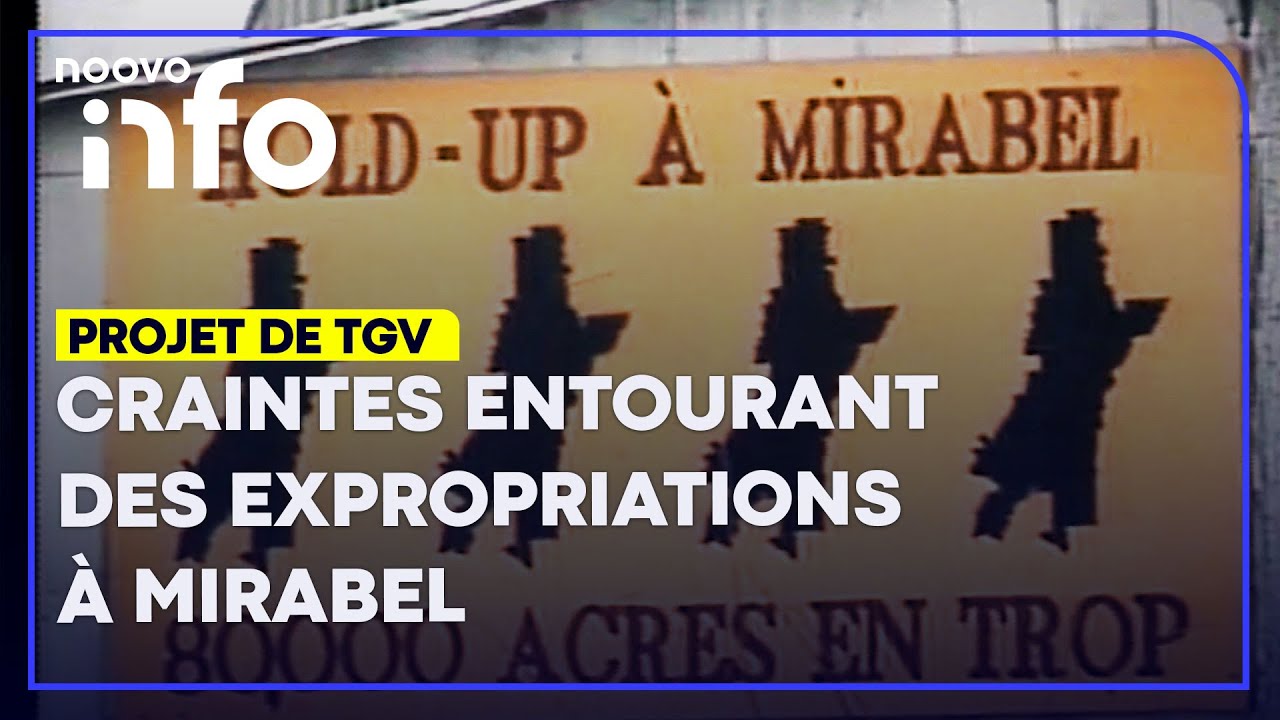 TGV: des résidents de Mirabel craignent des expropriations dignes de la construction de l’aéroport