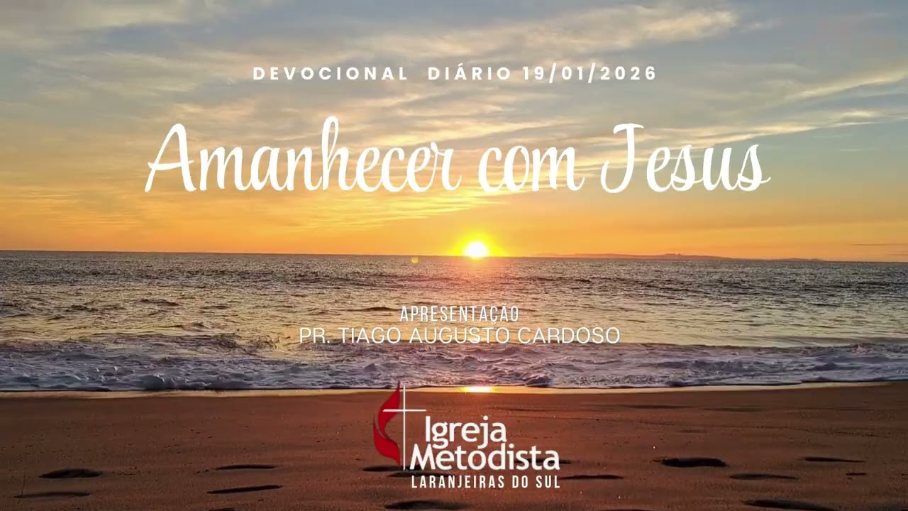 Devocional Diário - Amanhecer com Jesus – Dia 19.01.2026