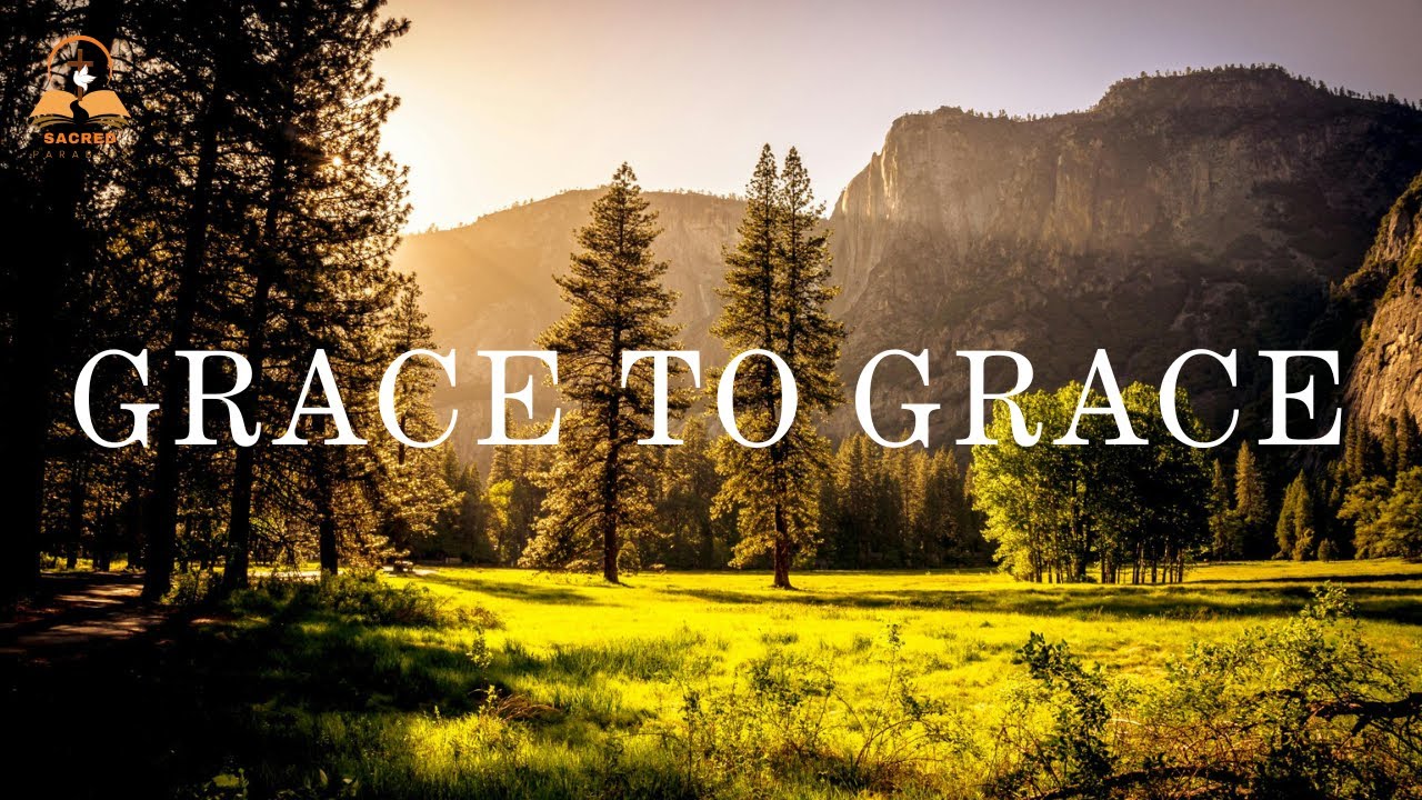 GRACE TO GRACE – Instrumental Worship for Prayer, Rest & God’s Mercy