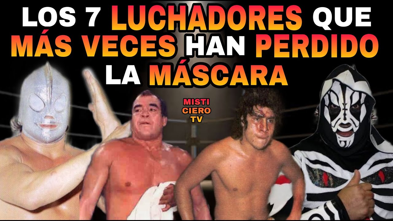 LOS 7 LUCHADORES QUE MÁS VECES HAN PERDIDO SU MÁSCARA, MisticieroTV, Enero 2026