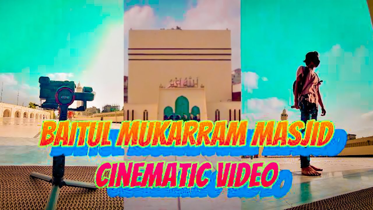 Baitul Mukarram Masjid Cinematic B-Roll video | Ramadan Especiall 2022|