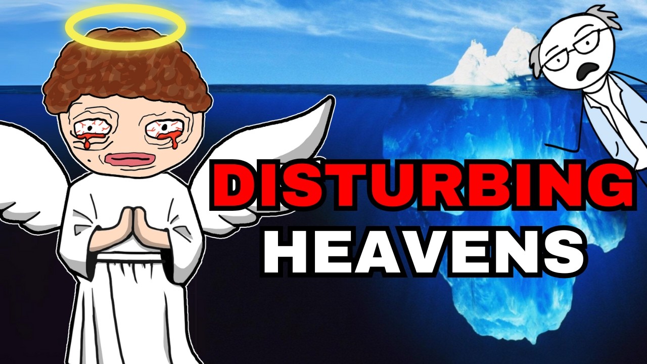 The Disturbing Heaven Iceberg Explained