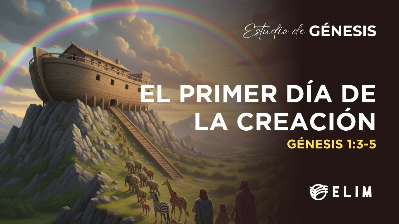 El primer día de la creación | Génesis 1:3-5 | Estudio Bíblico