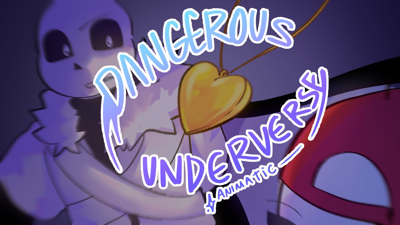 DANGEROUS - Underverse Animatic -