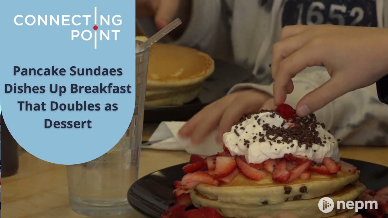 Pancake Sundaes Dishes Up Breakfast That Doubles as Dessert | Connecting Point | May 12, 2022