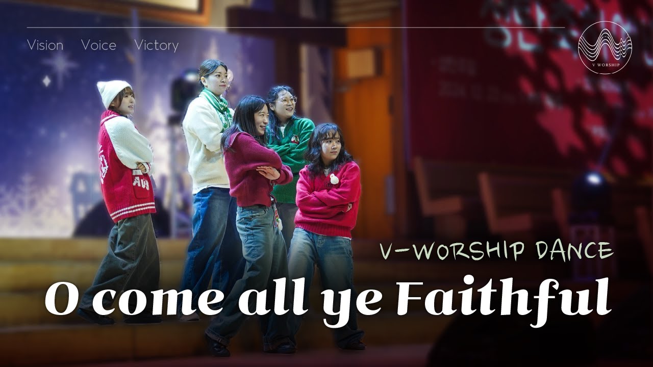 [V-WORSHIP DANCE] O come all ye Faithful