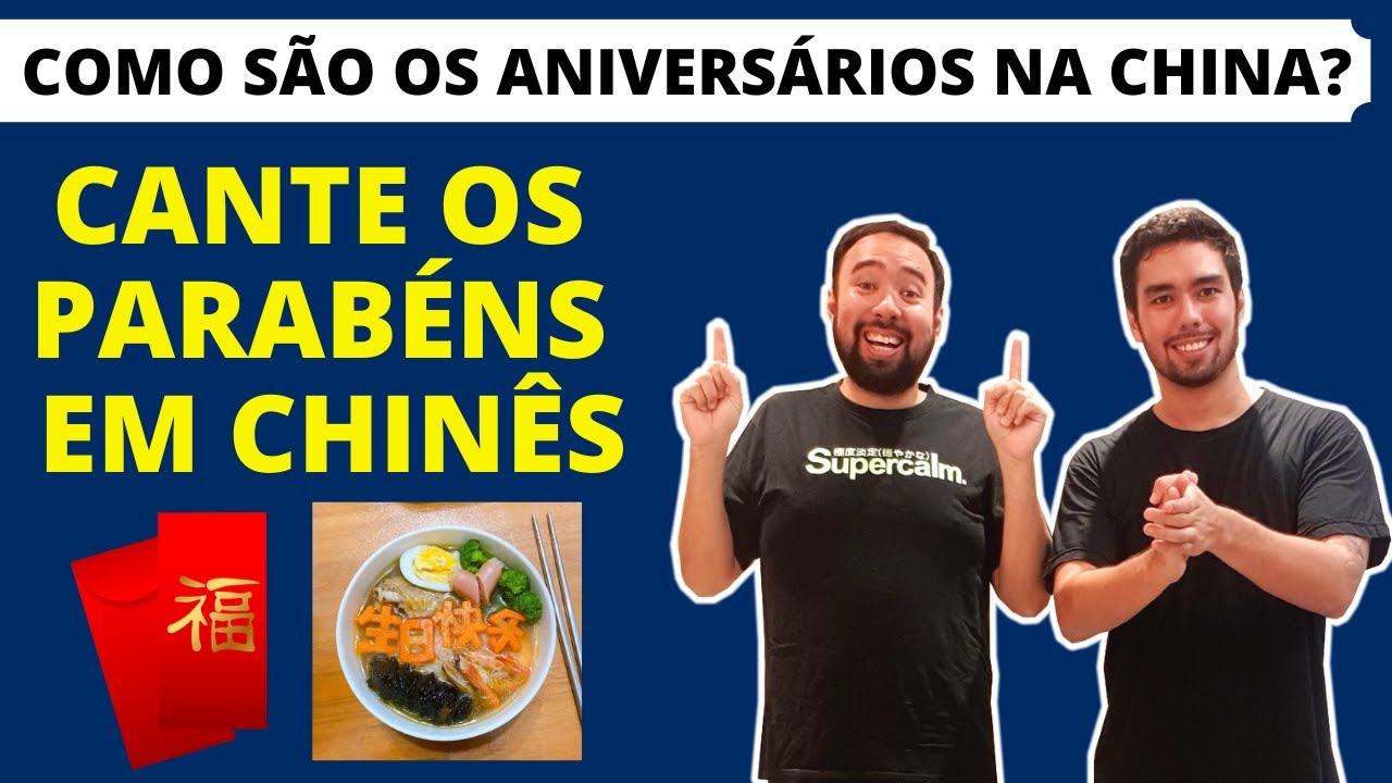 PARABÉNS EM CHINÊS e ANIVERSÁRIOS NA CHINA • Irmãos Mandarim