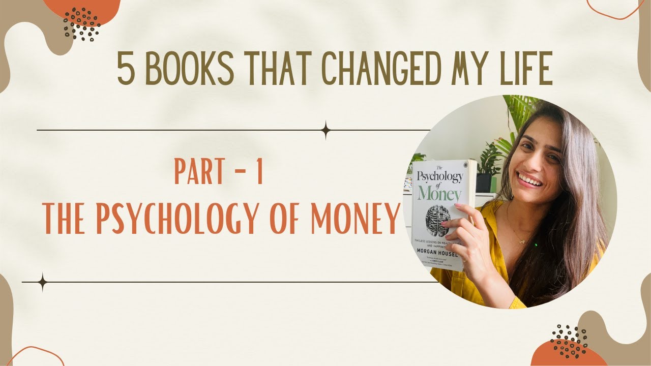 5 books that changed my life | 9 lessons I learnt from The Psychology of Money | Part - 1