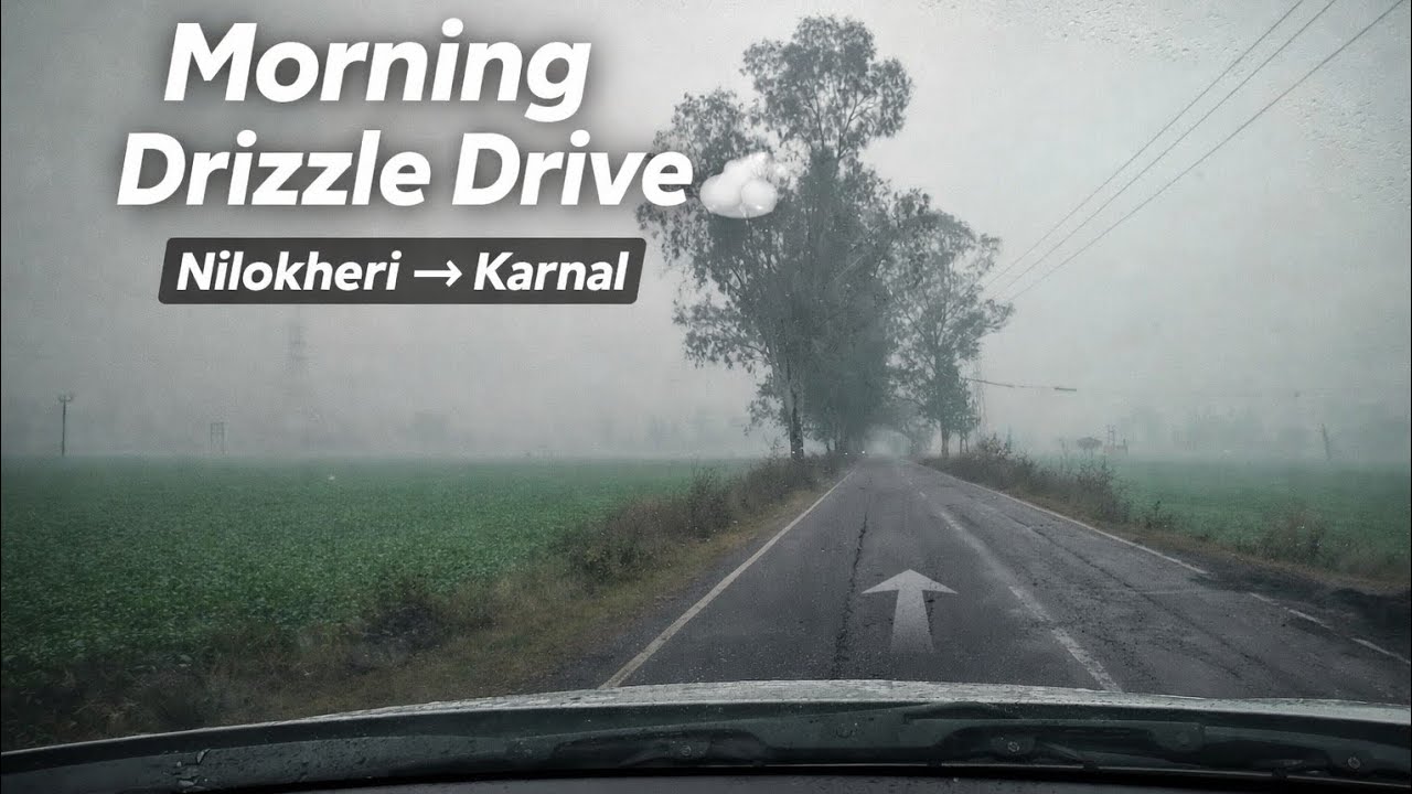 Nilokheri to Karnal 🌧️ Morning Drizzling Drive | Peaceful Haryana Highway Vlog
