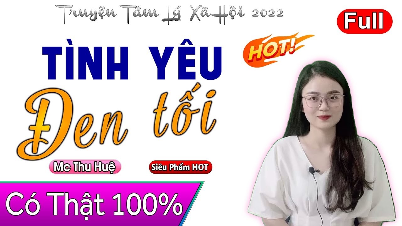 Truyện Tâm Lý Tình Cảm Hay Nhất - Tình Yêu Đen Tối -  Vừa nghe đã thấy tò mò