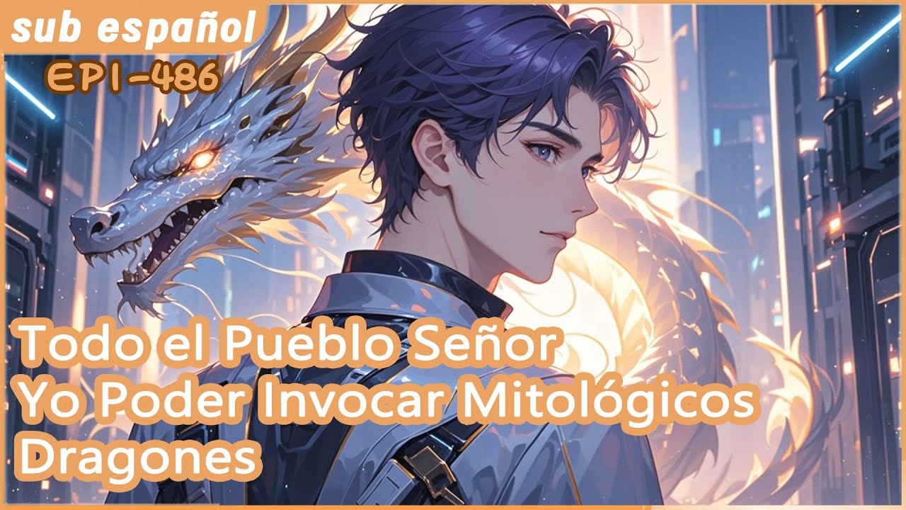 Todo el Pueblo Señor：Yo Poder Invocar Mitológicos Dragones,Resistir Diez Mil Razas