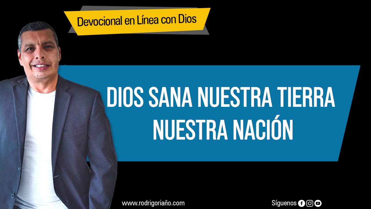 DIOS; SANA NUESTRA TIERRA, NUESTRA NACIÓN  📺 Nuestro devocional de hoy