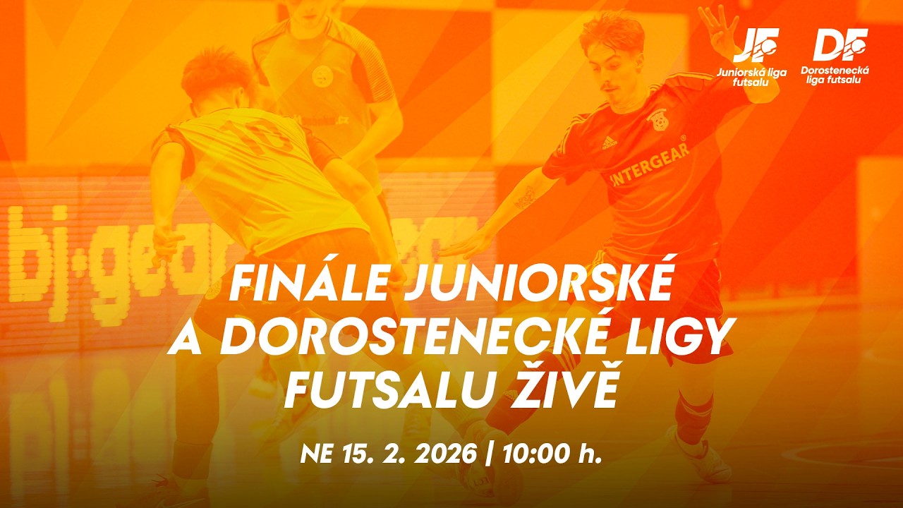 ŽIVĚ | Fin&aacute;le Juniorsk&eacute; a Dorosteneck&eacute; ligy futsalu 2026