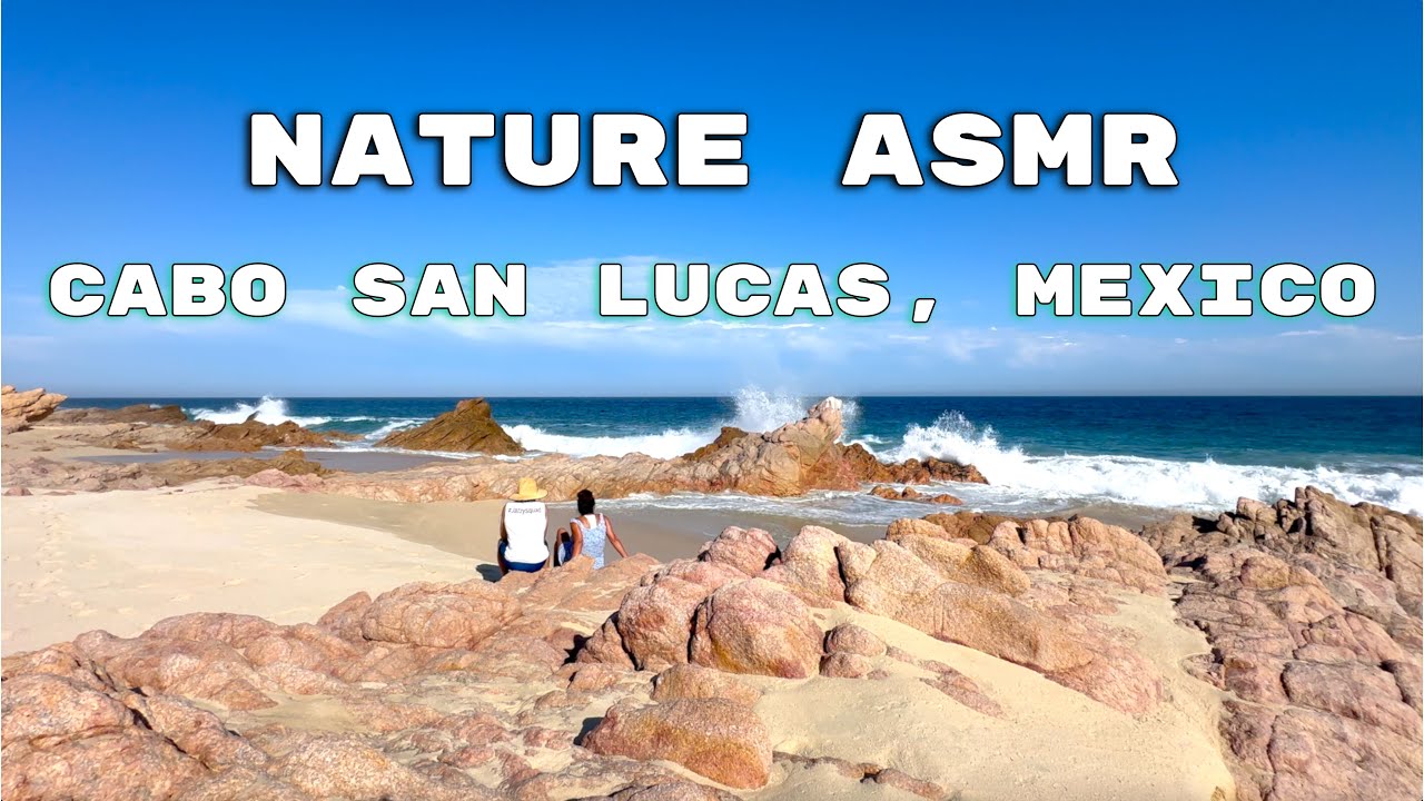 Nature ASMR | Cabo San Lucas, Mexico | Relaxing Waves & Ocean Sounds