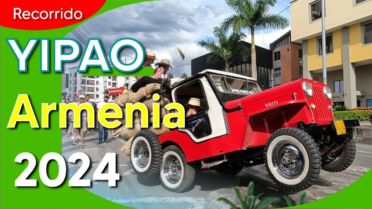Desfile del Yipao Armenia 2024 | Fiestas de Armenia 135 Años