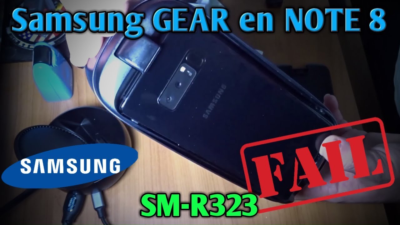 Samsung GEAR VR en NOTE 8 SM-R323 [FAIL]