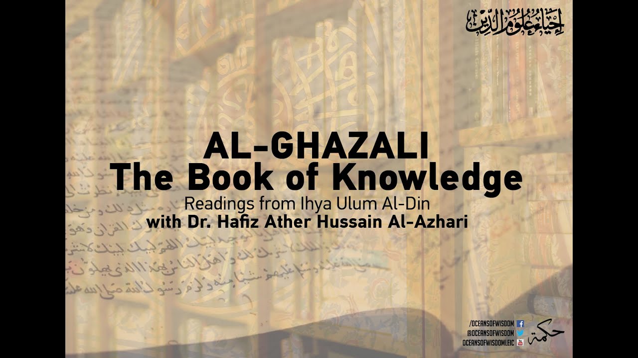 Al-Ghazali - Book of Knowledge - Readings from Ihya Ulum Al-Din