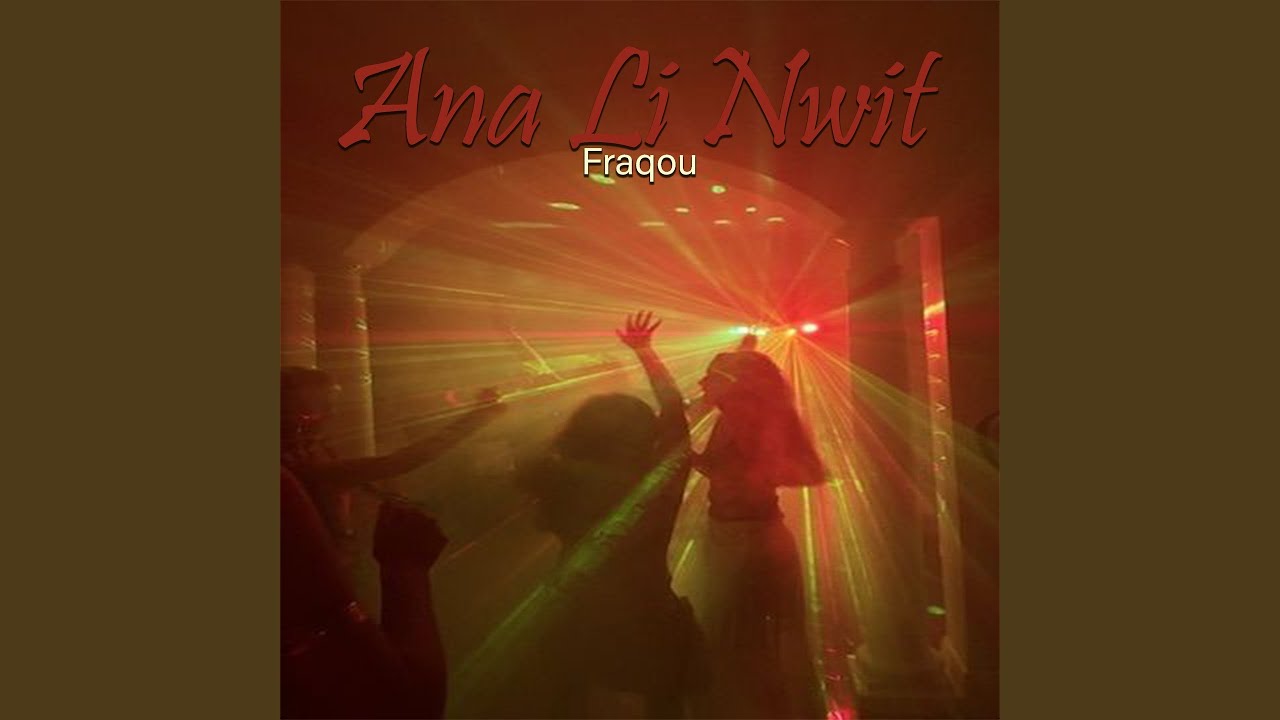 Ana Li Nwit Fraqou