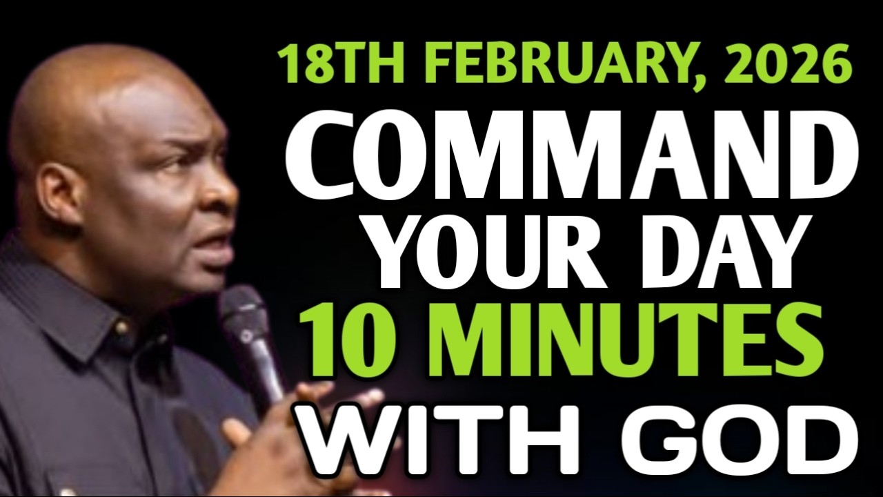 18TH FEBRUARY, 2026. COMMAND YOUR DAY WITH PRAYERS ~ APOSTLE JOSHUA SELMAN