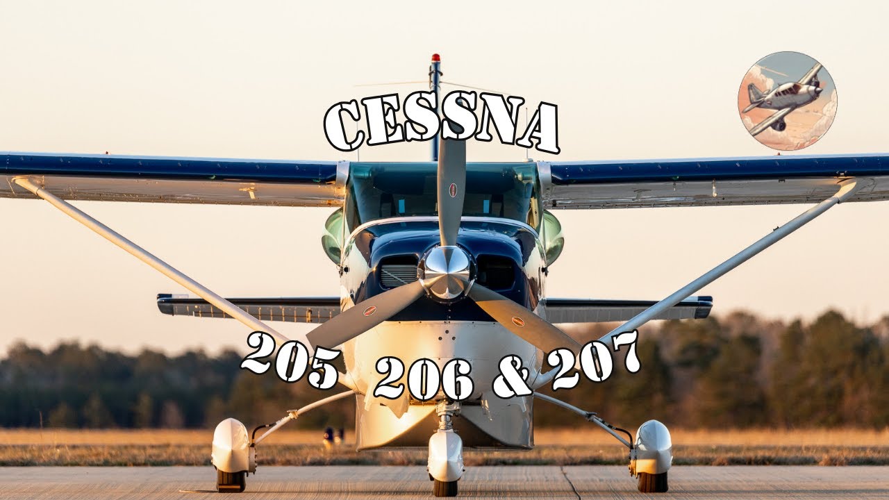 Cessna 205 206 y 207: Los Utilitarios de Cessna - Episodio 9