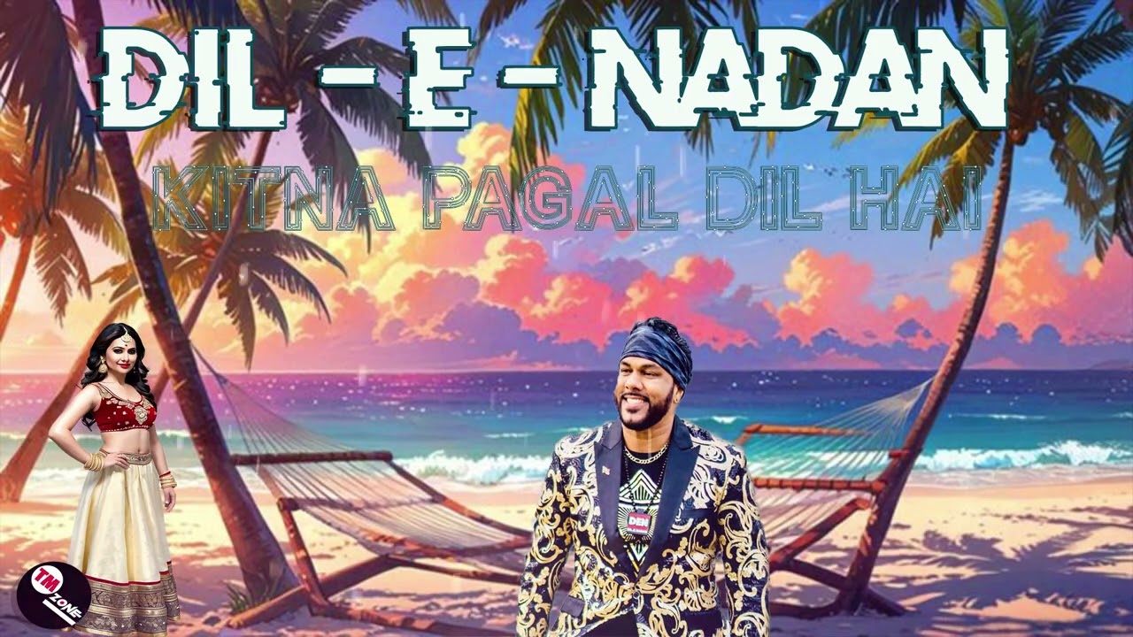 Dil - E - Nadan - ft Raymond Ramnarine - Kitna Pagal Dil Hai (Requested)