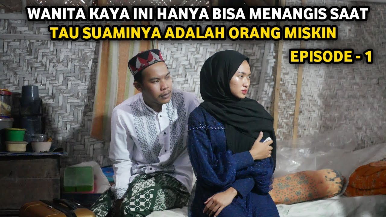 KISAH WANITA KAYA YANG DIJODOHKAN DENGAN ORANG MISKIN ~ EPISODE 1