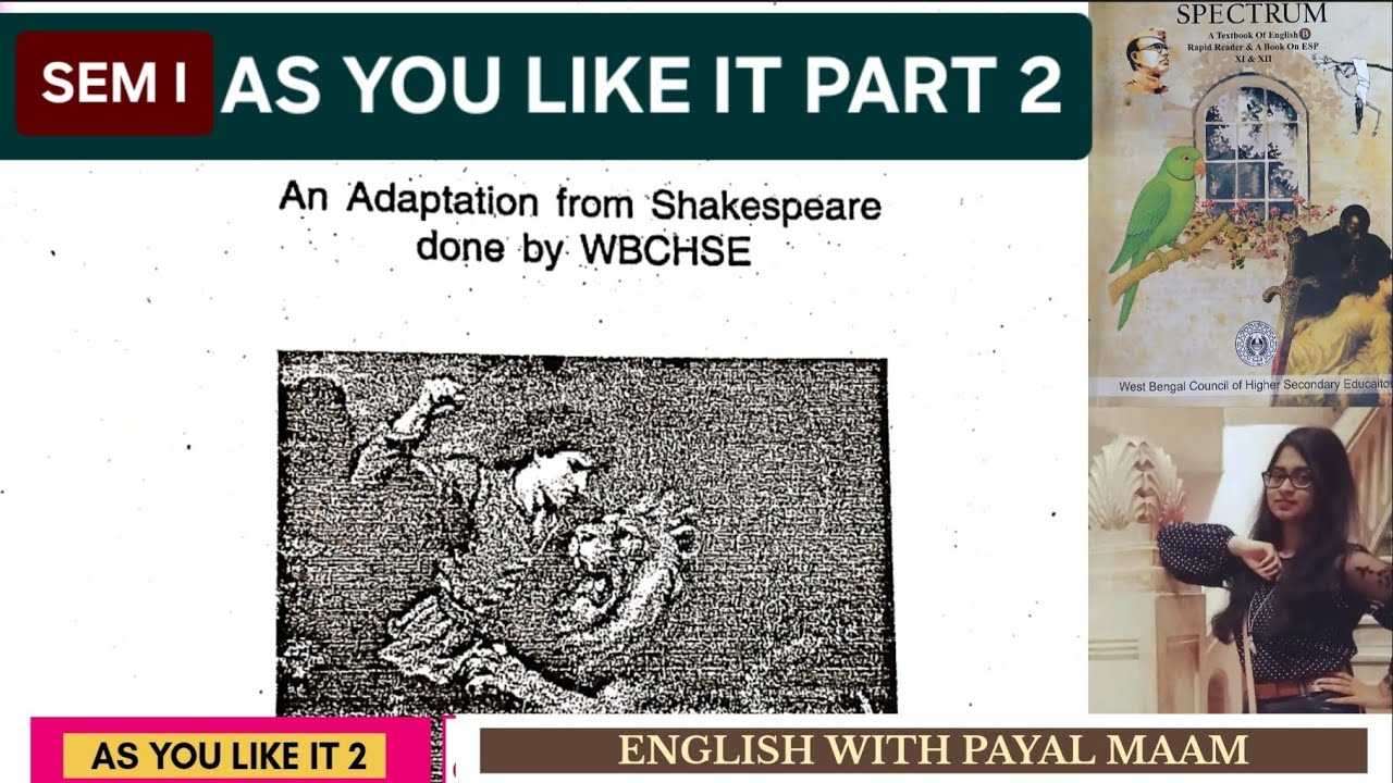 AS YOU LIKE IT PART 2 CLASS XI SEM I | WBCHSE | SPECTRUM