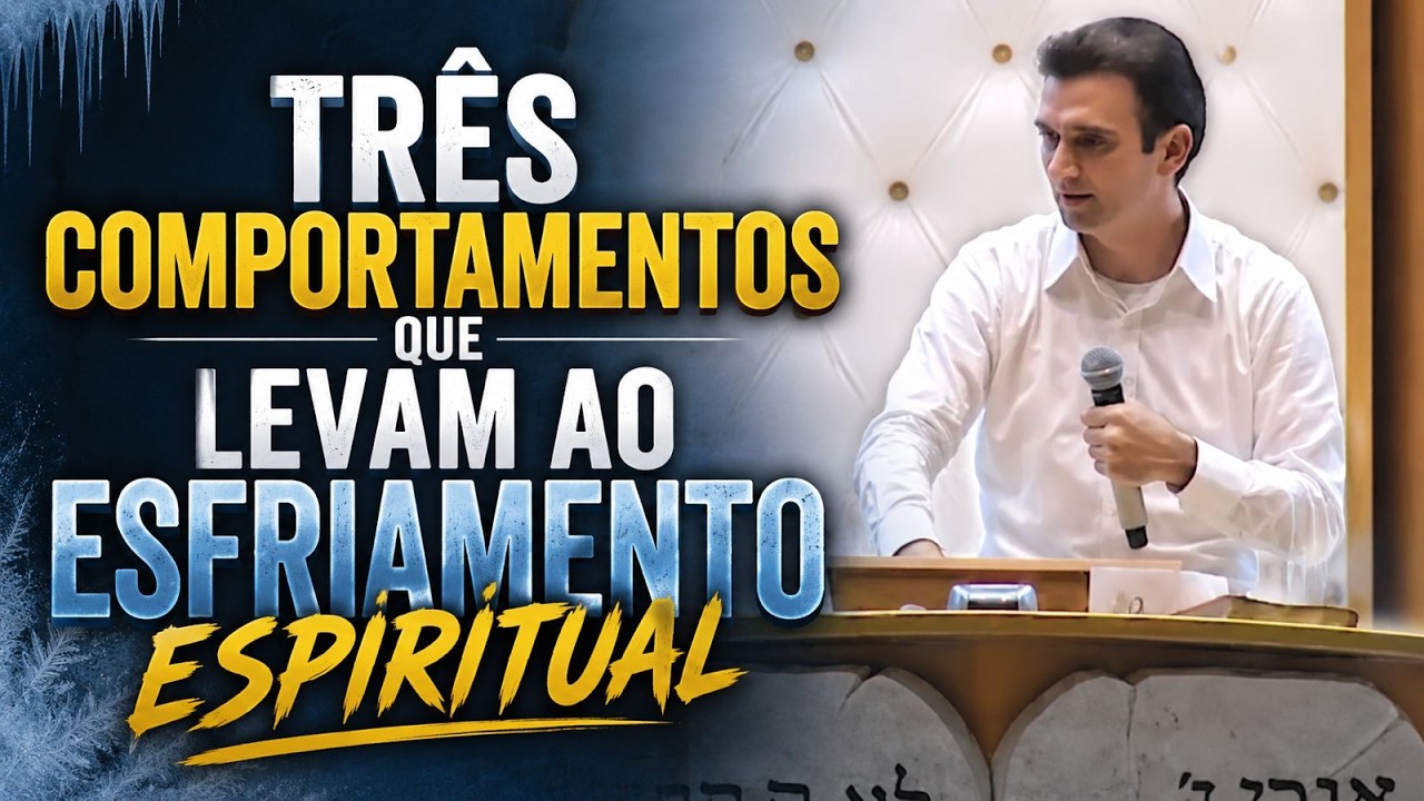 Três comportamentos que levam ao Esfriamento Espiritual