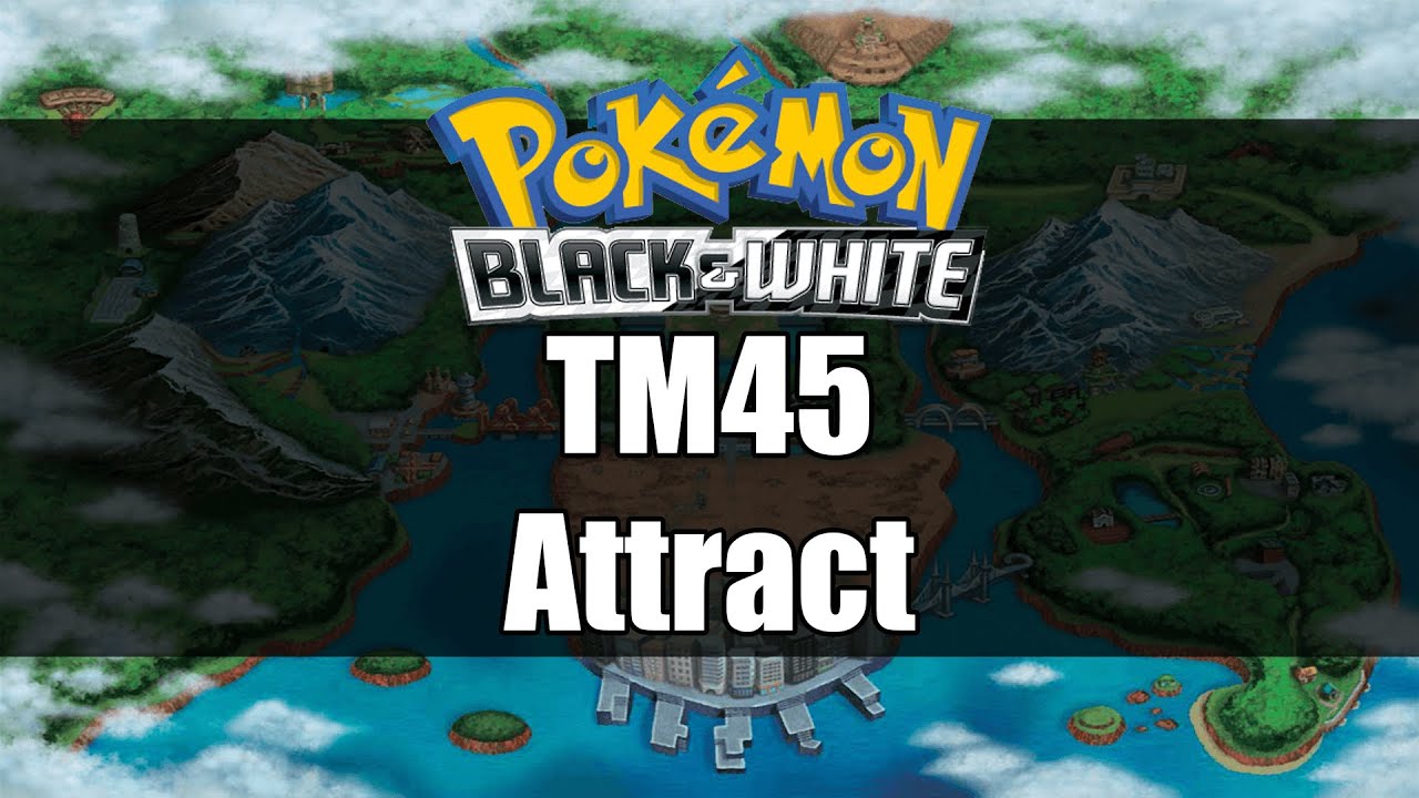 Pokemon Black and White | Where to get TM45 Attract