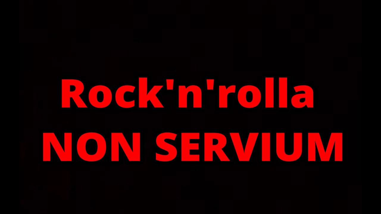 ROCKN ROLLA- NON SERVIUM-LETRA
