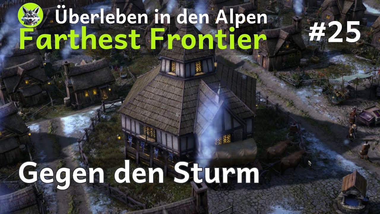 Gegen den Sturm | 🏔️ Überleben in den Alpen #25 | Farthest Frontier