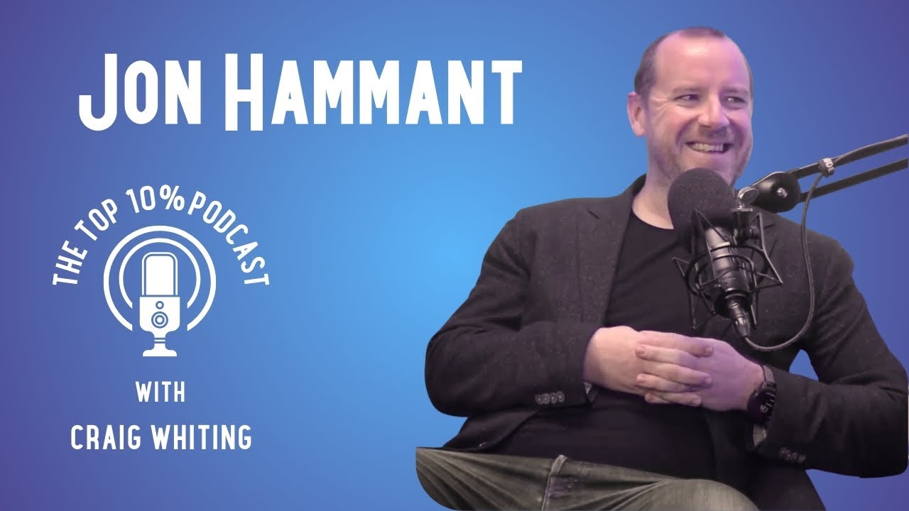 The Top 10% Podcast with Craig Whiting - Ep. 1: Jon Hammant on Hiring, Recruitment & Building Teams