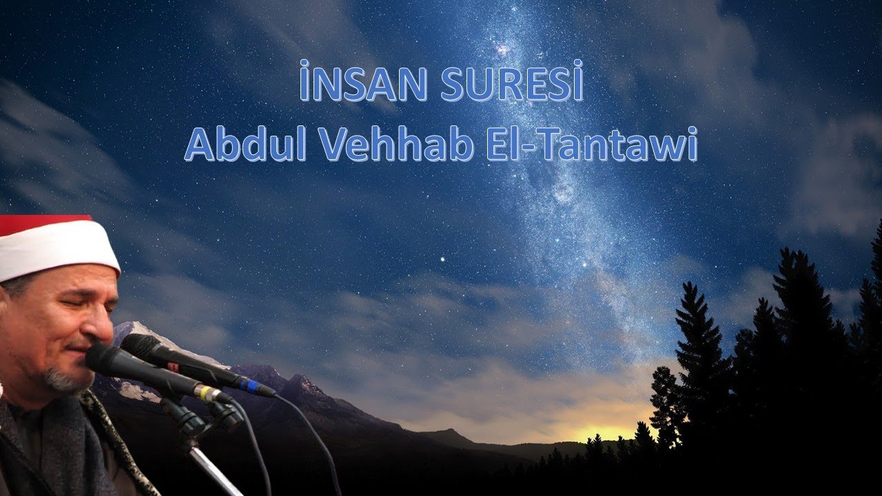 İnsan Suresi | Abd&uuml;lvehhab Tantavi | Kuran Terapi Şifa Noktası