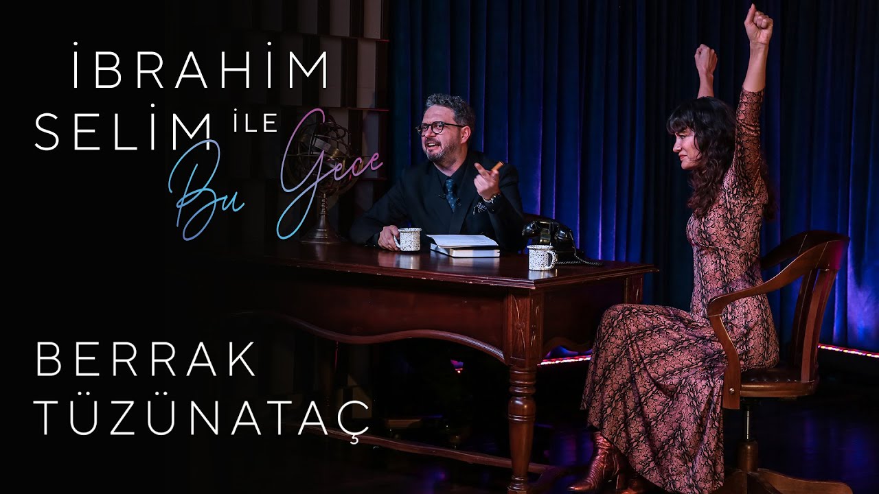 İbrahim Selim ile Bu Gece #15: Berrak Tüzünataç, Bengü Beker