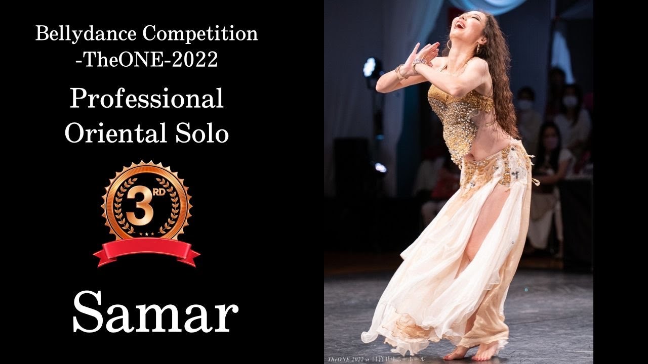 ３位 Samar : 【 Professional Oriental solo 部門】Bellydance Competition-TheONE-2022
