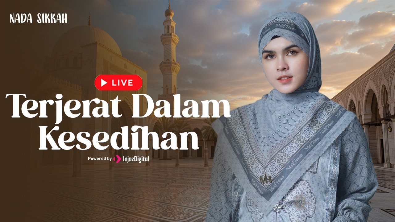 Nada Sikkah - Terjerat Dalam Kesedihan | Livestream